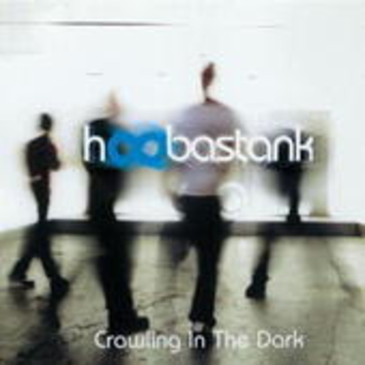 Hoobastank – Crawling In The Dark