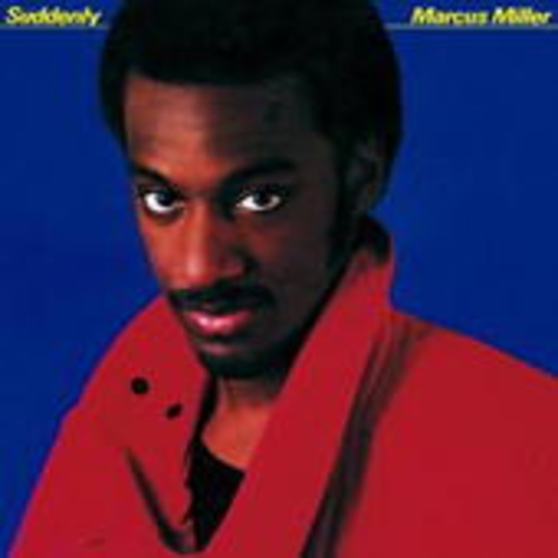 Marcus Miller – Suddenly (Digitally Remastered)