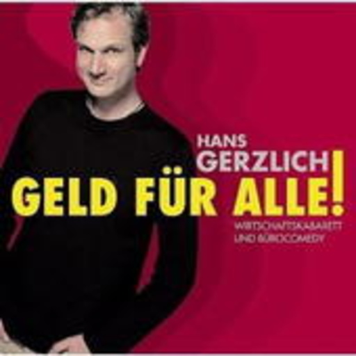 Hans Gerzlich – Geld für alle!