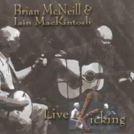 Brian McNeill & Ian MacKintosh – Live & Kicking