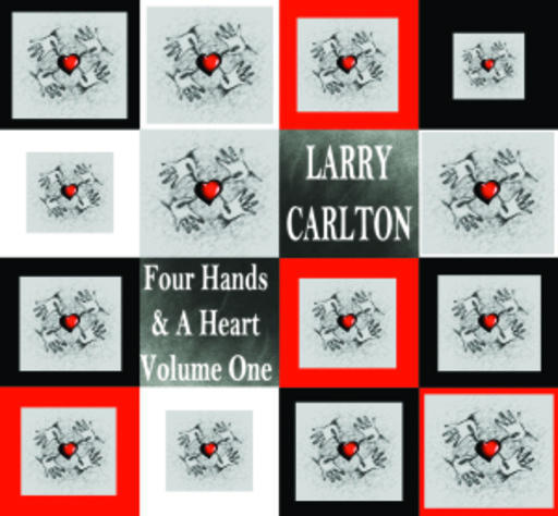 Larry Carlton – Four Hands & A Heart Volume One