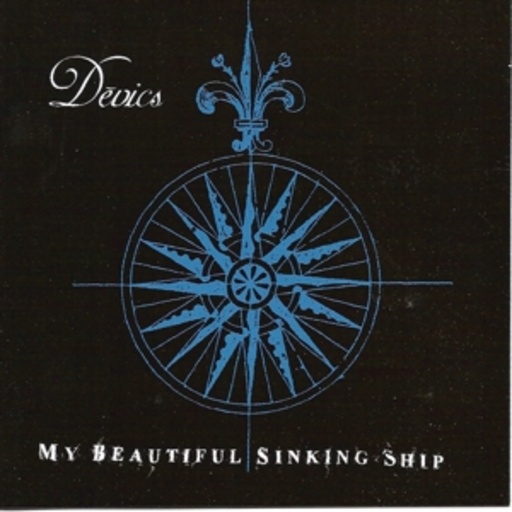 The Devics – My Beatiful Sinking Ship