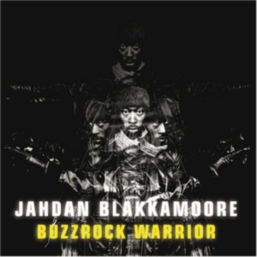 Jahdan Blakkamoore – Buzzrock Warrior
