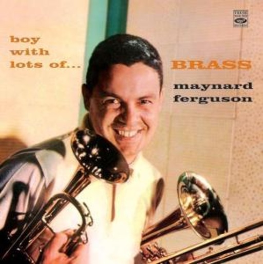Maynard Ferguson – Boy With Lots Of...Brass