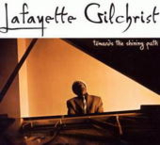 Lafayette Gilchrist – Towards The Shining Path