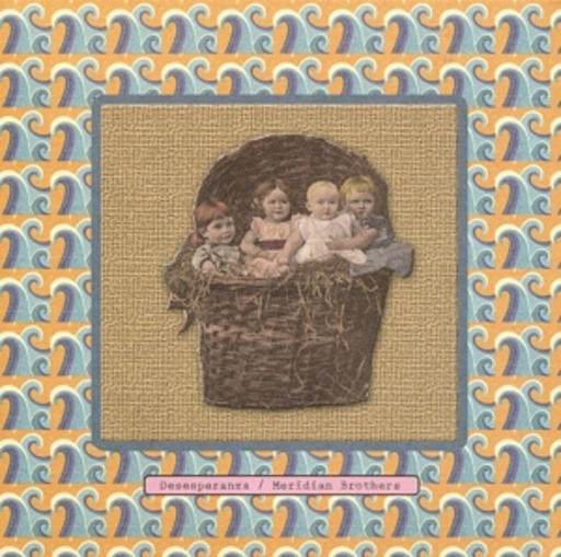 Meridian Brothers – Desesperanza