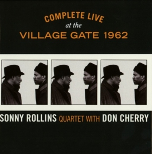 Sonny Rollins Quartet With Don Cherry – Complete Live At The Village Gate 1962