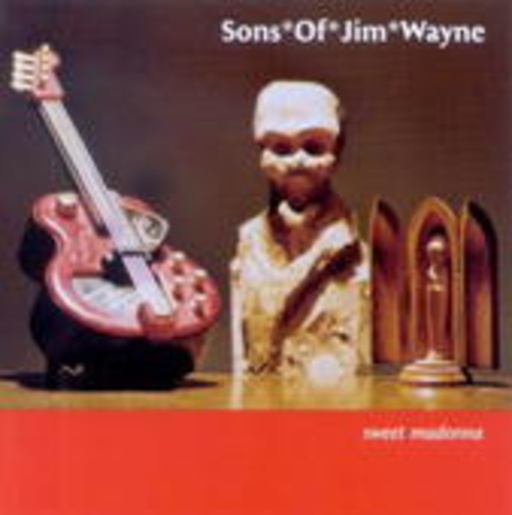 Sons Of Jim Wayne – Sweet Madonna