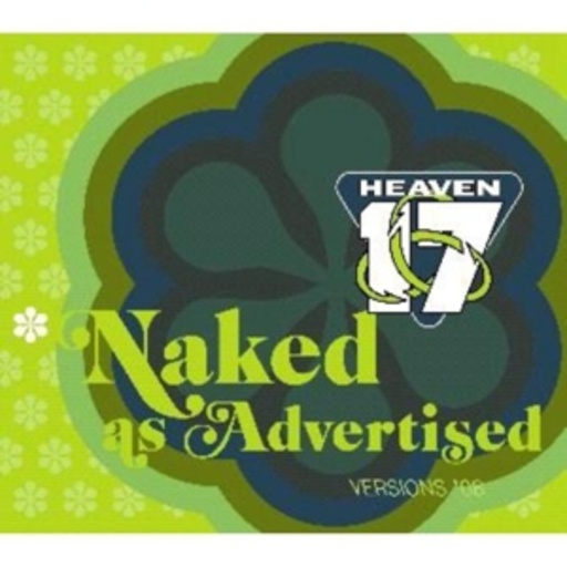 Heaven 17 – Naked As Advertised