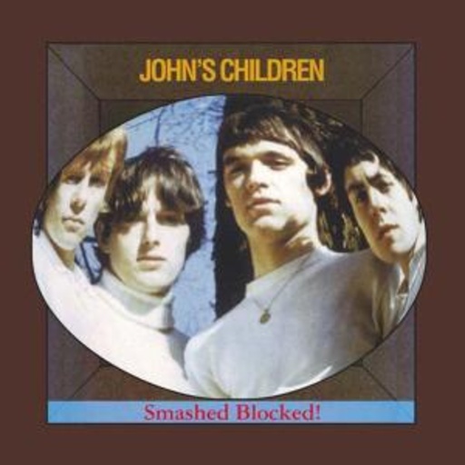 John's Children – Smashed Blocked
