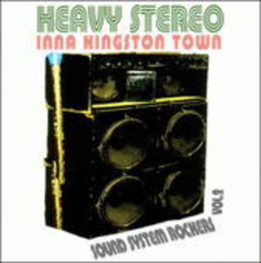 Diverse – Heavy Stereo Inna Kingston Town - Sound System Rockers Vol. 1
