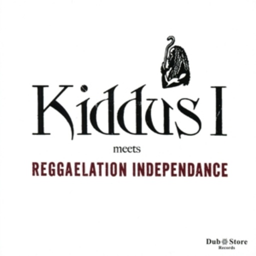 Reggaelation Independance – Kiddus I Meets Reggaelation Independance