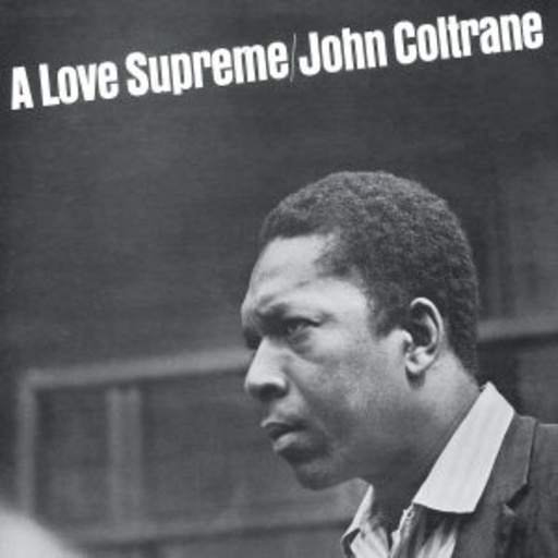 John Coltrane – A Love Supreme
