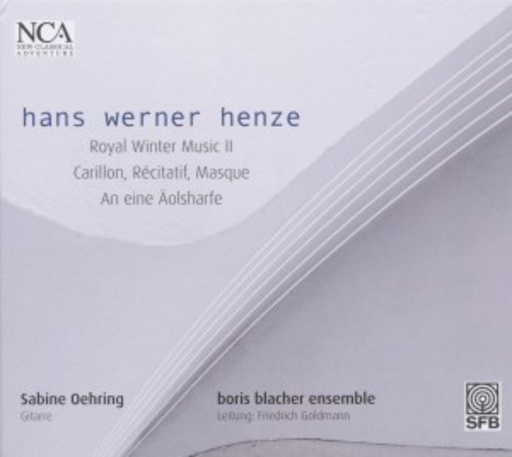 Sabine Oehring/Boris Blacher Ensemble – Royal Winter Music II/Carillon/Récitatif/Masque/An einer Aeolsharfe