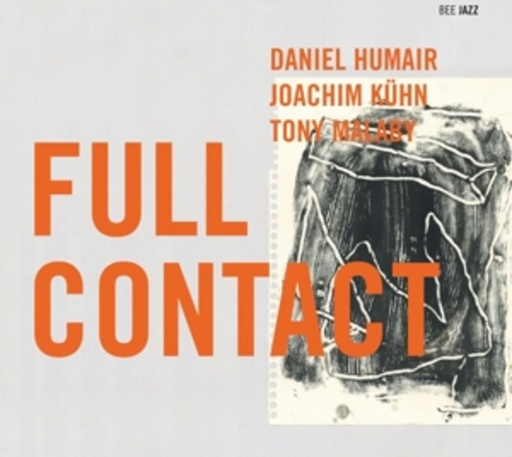 Daniel Humair/Joachim Kühn/Tony Malaby – Full Contact