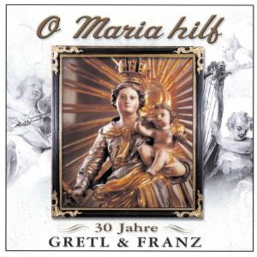 Gretl & Franz – O Maria hilf
