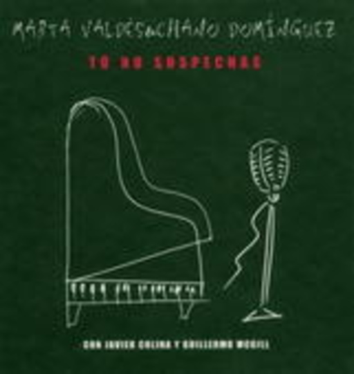 Marta Valdés & Chano Domínguez – Tú No Sospechas