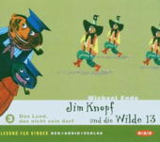 Thomas Schendel – Jim Knopf und die Wilde 13 - Teil 3: Das Land, das nicht sein darf