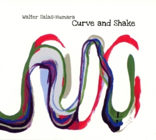 Walter Salas-Humara – Curve And Shake