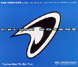 Celvin Rotane – You've Got To Be You - The Remixes
