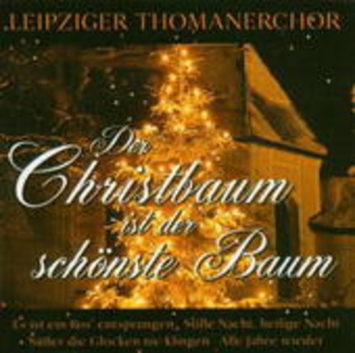 Leipziger Thomanerchor – Der Christbaum ist der schönste Baum