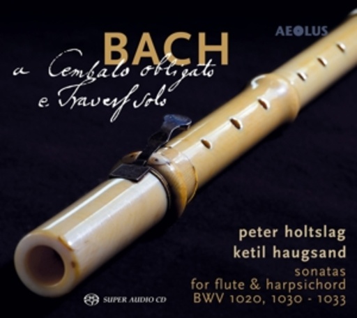 Peter Holtslag/Ketil Haugsand – Flötensonaten BWV 1020/1030-1033