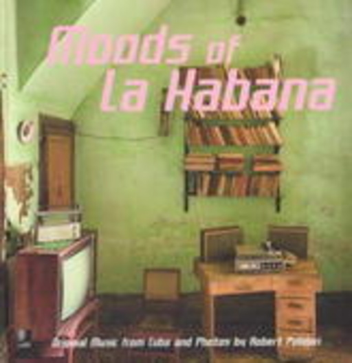 Robert Polidori – Moods Of La Habana (Earbook)