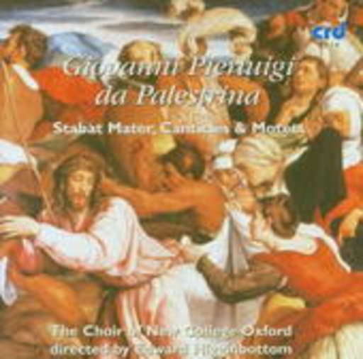 Edward Higginbottom/Choir Of New College Oxford – Stabat Mater/Canticles & Motets