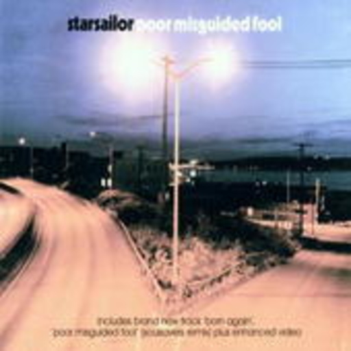 Starsailor – Poor Misguided Fool
