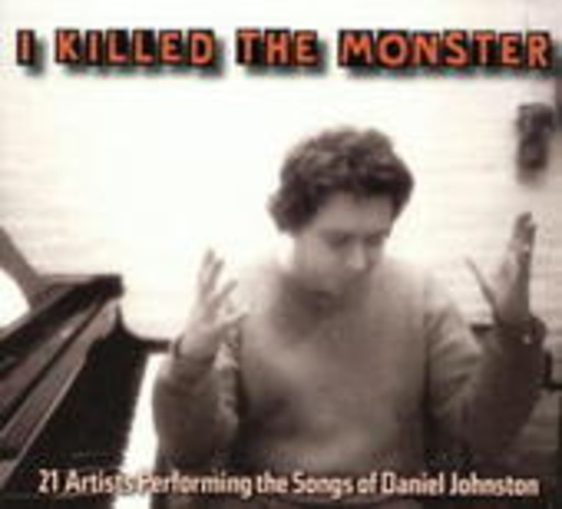 Diverse – Daniel Johnston Tribute - I Killed The Monster
