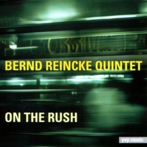 Bernd Reincke Quintet – On The Rush