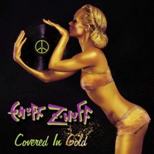 Enuff Z'Nuff – Covered In Gold