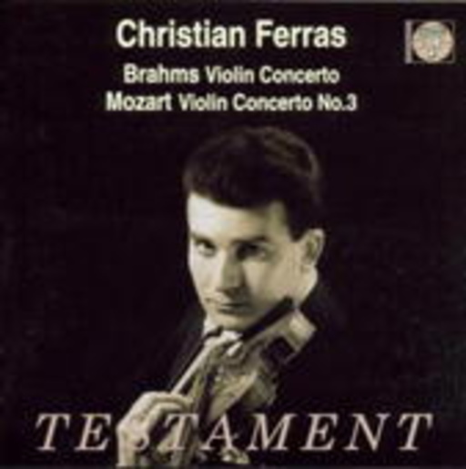 Christian Ferras – Brahms: Violin Concerto/Mozart: Violin Concerto No. 3