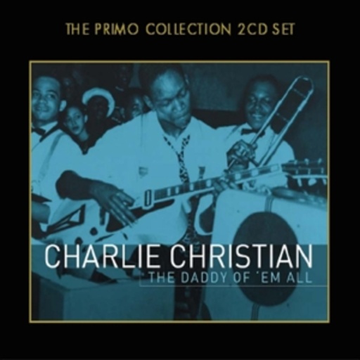 Charlie Christian – The Daddy Of 'Em All