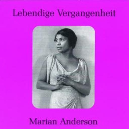 Marian Anderson – Lebendige Vergangenheit