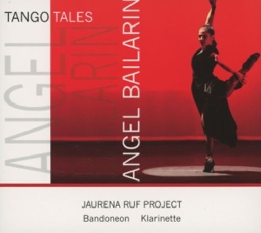 Jaurena Ruf Project – Tango Tales - Angel Bailarin