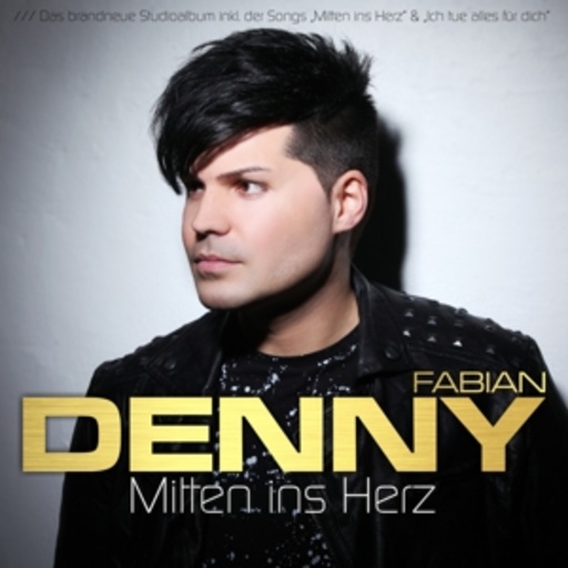 Denny Fabian – Mitten ins Herz