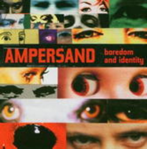 Ampersand – Boredom And Identity