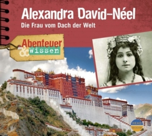 Diverse – Abenteuer & Wissen: Alexandra David-Neél