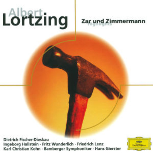 Hans Gierster/Bamberger Symphoniker/Chor des BR ... – Zar und Zimmermann - Highlights