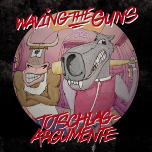 Waving The Guns – Totschlagargumente