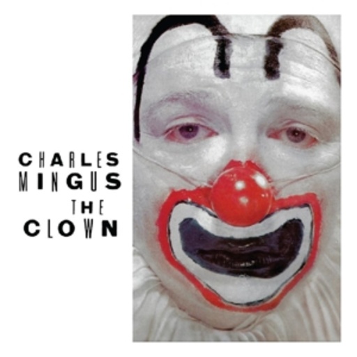 Charles Mingus – The Clown