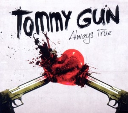 Tommy Gun – Always True
