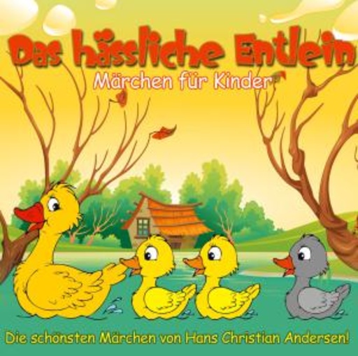 Sven Görtz – Das hässliche Entlein - Märchen für Kinder