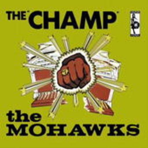 The Champ – The Mohawks
