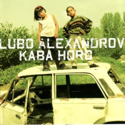 Lubo Alexandrov – Kaba Horo