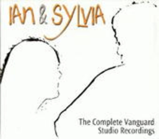 Ian & Sylvia – The Complete Vanguard Studio Recordings