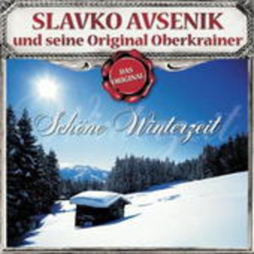 Slavko Avensik und seine Original Oberkrainer – Schöne Winterzeit