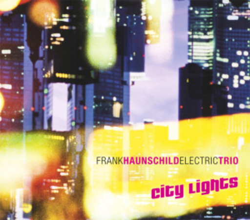 Frank Haunschild Electric Trio – City Lights