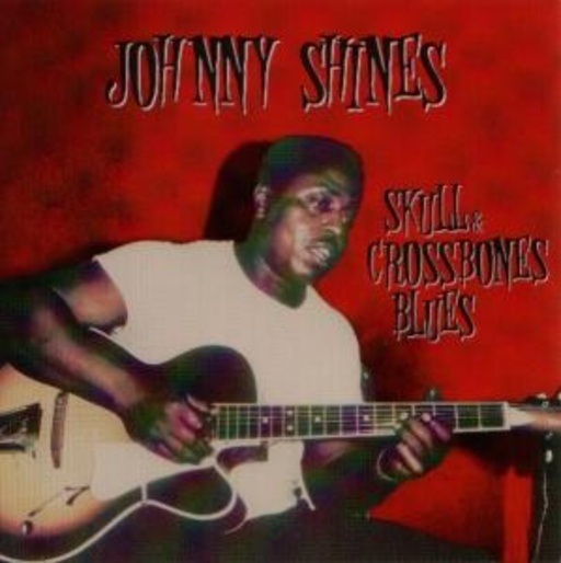 Johnny Shines – Skull & Crossbones Blues